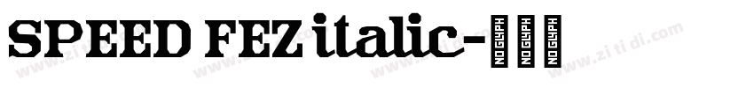 SPEED FEZ italic字体转换